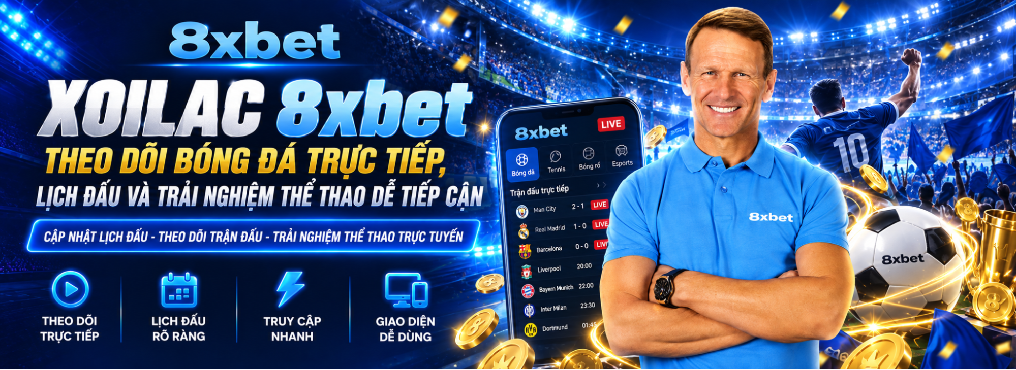 Xoilac 8xbet – Theo Dõi Bóng Đá Trực Tiếp, Lịch Đấu Và Trải Nghiệm Thể Thao Dễ Tiếp Cận